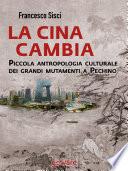 La Cina cambia. Piccola antropologia culturale dei grandi mutamenti a Pechino