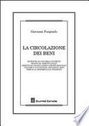 La circolazione dei beni. Estratto uso studenti tratto da Diritto civile diretto da N.Lipari e P.Rescigno (vol.II successioni,donazioni,beni-tomo III proprieta possesso).