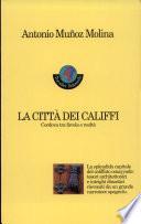 La città dei califfi. Cordova tra favola e realtà