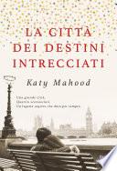 La città dei destini intrecciati