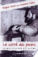 La città dei poveri. La mia vita per gli ultimi