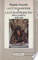 La città di Anfione e la città di Prometeo. Idee e poetiche della città