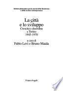 La città e lo sviluppo, crescita e disordine a Torino