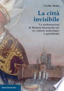 La città invisibile. Le trasformazioni di Modena bassomedievale tra contesti archeologici e quotidianità