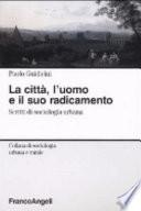 La città, l'uomo e il suo radicamento