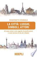 La città: luoghi, simboli, attori