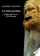 La città perduta - viaggio alla ricerca di Prifernum