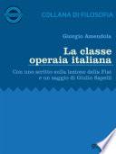 La classe operaia italiana. Con uno scritto sulla lezione della FIAT e un saggio di Giulio Sapelli
