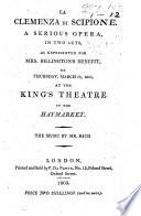 La Clemenza di Scipione. A serious opera, in two acts, as represented ... at the King's Theatre in the Haymarket, etc. Ital. & Eng