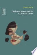 La clinica psicoanalitica di Jacques Lacan