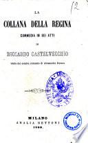 La collana della regina commedia in sei atti di Riccardo Castelvecchio, tratta dal celebre romanzo di Alessandro Dumas