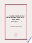 La collezione epigrafica del Seminario Patriarcale di Venezia (secoli XII-XV)