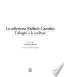 La collezione Raffaele Garofalo