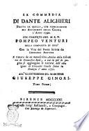 La Commedia di Dante Alighieri tratta da quella, che pubblicarono gli Accademici della Crusca l'Anno 1590. Col commento del M. R. P. Pompeo Venturi ... Con la vita del Poeta scritta da Leonardo Aretino ..