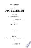 La Commedia Di Dante Allighieri Illustrata Da Ugo Foscolo