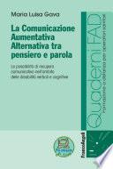 La comunicazione aumentativa alternativa tra pensiero e parola. Le possibilità di recupero comunicativo nell'ambito delle disabilità verbali e cognitive