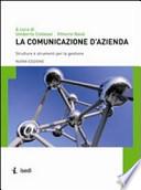 La comunicazione d'azienda. Strutture e strumenti per la gestione