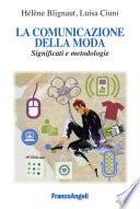 La comunicazione della moda. Significati e metodologie