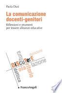 La comunicazione docenti-genitori. Riflessioni e strumenti per tessere alleanze educative