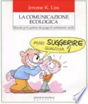 La comunicazione ecologica. Manuale per la gestione dei gruppi di cambiamento sociale