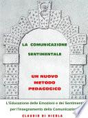 La comunicazione sentimentale. Un nuovo metodo pedagogico