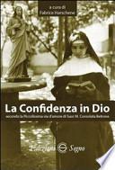 La confidenza in Dio secondo la piccolissima via d'amore di suor M. Consolata Bertone