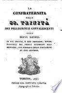 La Confraternita della SS. Trinità dei pellegrini e convalescenti ossia breve istoria di sua origine e suoi progressi, doveri principali..