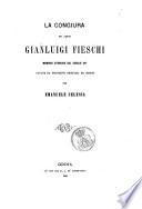 La congiura del conte Gianluigi Fieschi memorie storiche del secolo 16. cavate da documenti originali ed inediti per Emanuele Celesia