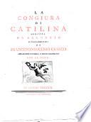 La Congiura di Catilina scritta da Salustio e volgarizzata da Francesco Eugenio Guasco accademico immobile, e socio colombario. Con le note