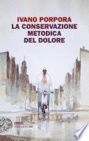 La conservazione metodica del dolore
