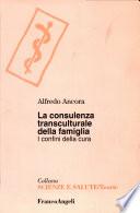 La consulenza transculturale della famiglia. I confini della cura