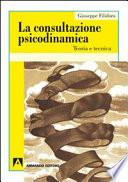 La consultazione psicodinamica. Teoria e tecnica