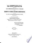 La Contabilità Applicata Alle Amministrazioni Private E Pubbliche Ossia Elementi Di Scienze Economico-Amministrative Applicati Alla Tenuta Dei Registri, Ed Alla Compilazione E Revisione Dei Rendiconti