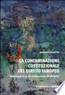 La contaminazione costituzionale del diritto europeo. Interrogativi su un ordinamento in divenire