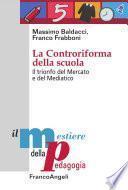 La Controriforma della scuola. Il trionfo del mercato e del mediatico