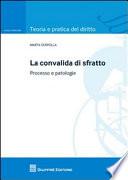 La convalida di sfratto. Processo e patologie