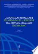 La cooperazione internazionale per la prevenzione e la repressione della criminalità organizzata e del terrorismo