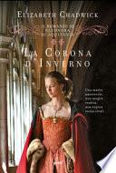 La corona d'inverno. Il romanzo di Eleonora d'Aquitania
