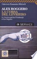 La corsa del levriero. In Greyhound da Pittsburgh a Los Angeles