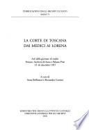 La Corte di Toscana dai Medici ai Lorena