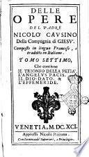 La Corte Santa, o Istitutione Christiana de grandi del padre Nicolo' Causino della Compagnia di Giesu'. Tomo primo [-settimo]