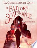 La Coscienza di Cain - Il Fattore Scatenante