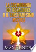 La cosmogonia dei Rosacroce o il cristianesimo mistico