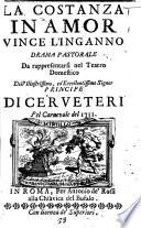 La Costanza in amor vince l'inganno. Drama pastorale da rappresentarsi nel teatro domestico dell'illustrissimo ... principe di Cerveteri pel carnevale del 1711