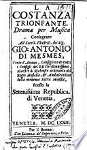 La costanza trionfante. Drama per musica consegrato all'eccell. illustriss. del sig. Gio. Antonio di Mesmes, ..