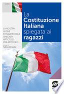 La Costituzione spiegata ai ragazzi. Per le Scuole superiori