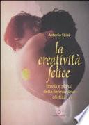 La creatività felice. Teoria e prassi della formazione olistica