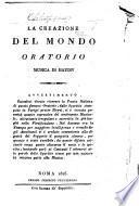La Creazione del mondo. Oratorio, etc. [Translated from Baron Gottfried van Swieten's words to the oratorio “Die Schöpfung.”]