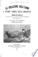 La creazione dell'uomo e i primi tempi dell'umanità