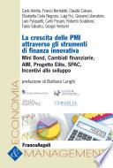 La crescita delle Pmi attraverso gli strumenti di finanza innovativa. Mini Bond, cambiali finanziarie, Aim, Progetto Elite, Spac, incentivi allo sviluppo